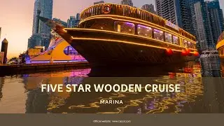 Dhow cruise Dinner | Luxury Wooden Cruise in Dubai Marina | Dinner & Entertainment