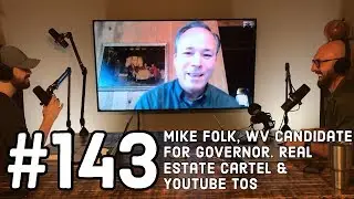 The Rebellion 143. Mike Folk, WV Candidate for Governor. Real Cartel & YouTube TOS