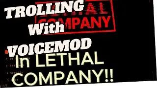 TROLLING WITH VOICEMOD IN LETHAL COMPANY!!!!!!