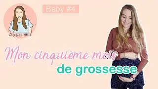 [GROSSESSE] 👶 : Mon 5ème mois 💓