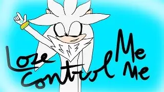 LOSE CONTROL (MEME)-Silver The Hedgehog~~SEIZURE WARNING
