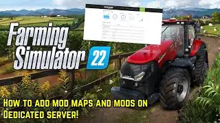 HOW TO Get Mod Maps & Mods On Dedicated Server on Farming Simulator22