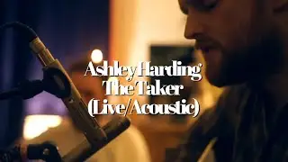 Ashley Harding - The Taker (Live/Acoustic)