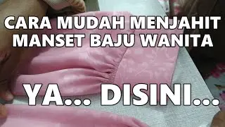 CARA MUDAH MENJAHIT MANSET BAJU WANITA