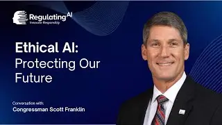 Balancing Innovation & Safety: The Future of AI Regulation in America Ft. Congressman Scott Franklin