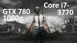 GTX 780 | PUBG