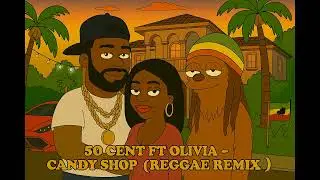 50 cent ft. Olivia - Candy Shop (Reggae Remix by Jah Drowzy)