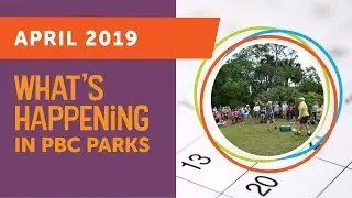 What's Happening in PBC Parks: April 2019
