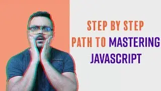How to Master JavaScript Step by Step | The complete Path from scratch to expert.