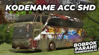 TERBENGKALAI😢 SHARE KODENAME ACC SHD ORI BOBROK TERBENGKALAI KARAT & KOTOR || BUSSID V4.4.1