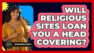 Will Religious Sites Loan You a Head Covering?