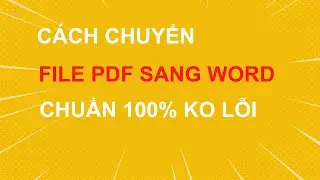 C&aacute;ch Chuyển PDF Sang Word Chuẩn 100% Kh&ocirc;ng Lỗi Ph&ocirc;ng