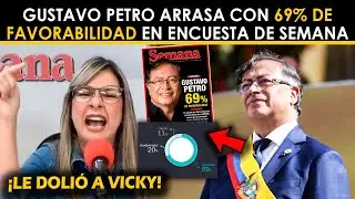&iexcl;LE DOL1&Oacute; A VICKY! GUSTAVO PETRO ARRASA CON 69% DE FAVORABILIDAD EN ENCUESTA DE SEMANA