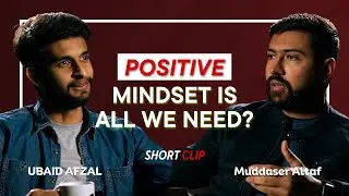 Positive Mindset Is All That We Need? | 0-600K Followers | Talk That Matters | Ubaid Afzal