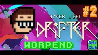 WE FINALLY BEAT A BOSS | Hyper Light Drifter #2 | Worpend
