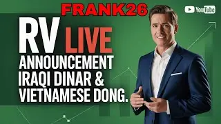 🚨 Frank 26 LIVE: Iraqi Dinar RV & Vietnamese Dong Update 2025 &ndash; BIG News!