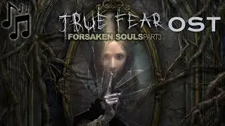 True Fear: Forsaken Souls Part 3 OST - Fading Memories / Time to Wake Up