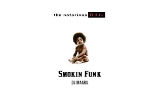 The Notorious B.I.G. - Smokin Funk (DJ Maars)