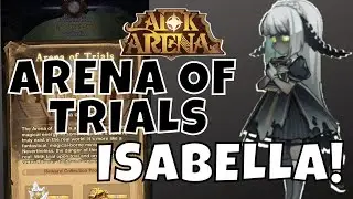 ISABELLA ARENA OF TRIALS GUIDE! [AFK ARENA GUIDE]