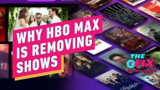 The Real Reason HBO Max Is Removing Shows From Streaming - IGN The Fix: Entertainment