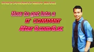 How to get into a IT COMPANY after B.com/B.sc