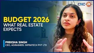Budget Expectations 2026: What Real Estate Sector Expects | Agrasheel Infratech I CNC-24.in