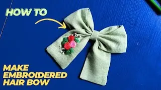 How to make embroidered hair bow/ embroidery bow/embroidery bow tutorial/hair bow making at home
