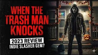 When the Trash Man Knocks The Most Disturbing Indie Horror Film
