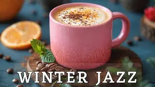 Cozy Winter Jazz ☕ Coffee Shop Ambience - Relaxing Smooth Bossa Nova Music for Focus
