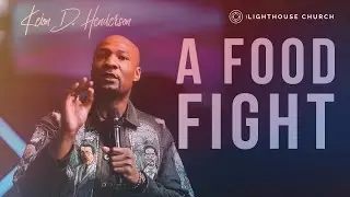 A Food Fight | Pastor Keion Henderson
