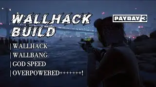 The WALLHACKER BUILD In Payday 3 Is UNSTOPPABLE!