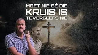 Pastoor Desmond Wessels: Moet nie sê die kruis is tevergeefs nie.