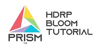 How to use PRISM's new Bloom in the Unity HDRP Pipeline