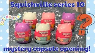 SQUISHVILLE SERIES 10 MYSTERY CAPSULE OPENING!!!!!