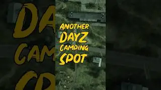 Best Camping Locations in DayZ PT. 1 #shorts #fyp #dayz