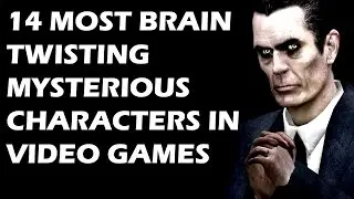 14 Most BRAIN TWISTING Mysterious Characters In Video Games