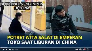 POTRET Atta Halilintar Salat di Emperan Toko saat Liburan di China, Terlihat Khusyuk Meski Ramai