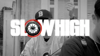 SLOW HIGH