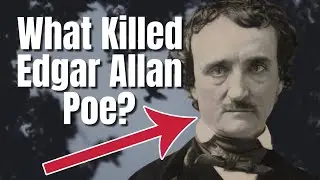 What Killed Edgar Allan Poe? - Grave And Heinous Death