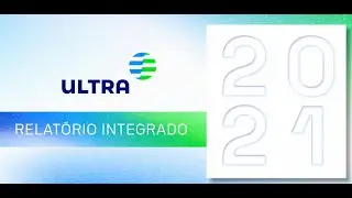 Relat&oacute;rio Integrado 2021 do Grupo Ultra