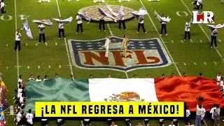 Regresa a M&Eacute;XICO la NFL