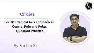 Lec 10 : Redical Axis and Radical Centre, Pole and Polar, Question Practice 