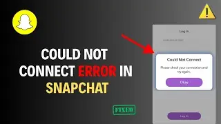 How to Fix Could Not Connect Error in Snapchat on Android | Snapchat Login Says Could Not Connect