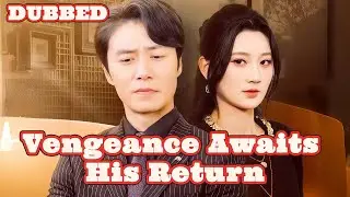 Vengeance Awaits His Return(DUBBED) | Rosa Snow&rsquo;s Ultimate Deception #dramabox #movie