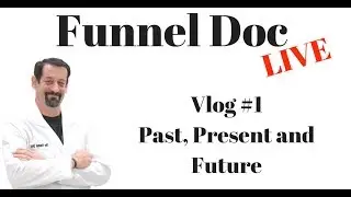 Funnel Doc Live --- Vlog #1 🔥🔥🔥
