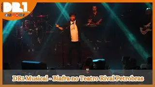 DR1 Musical - Biafra no Teatro Rival Petrobras