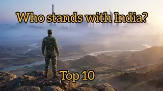 Top 10 Countries That Truly Stand With India | Geopolitical Documentary