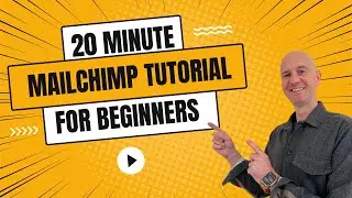 Mailchimp Made Easy | Launch Your First Email Campaign in 20 Minutes Tutorial