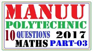 MANUU II POLYTECHNIC II ENTRANCE TEST II 2020 II PREVIOUS PAPER II MATHEMATICS II 2017 PART-03