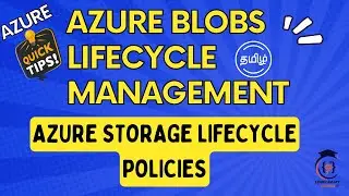Automate Azure Blobs Lifecycle Management in Tamil | Azure Storage Lifecycle Policies | Azure Tips